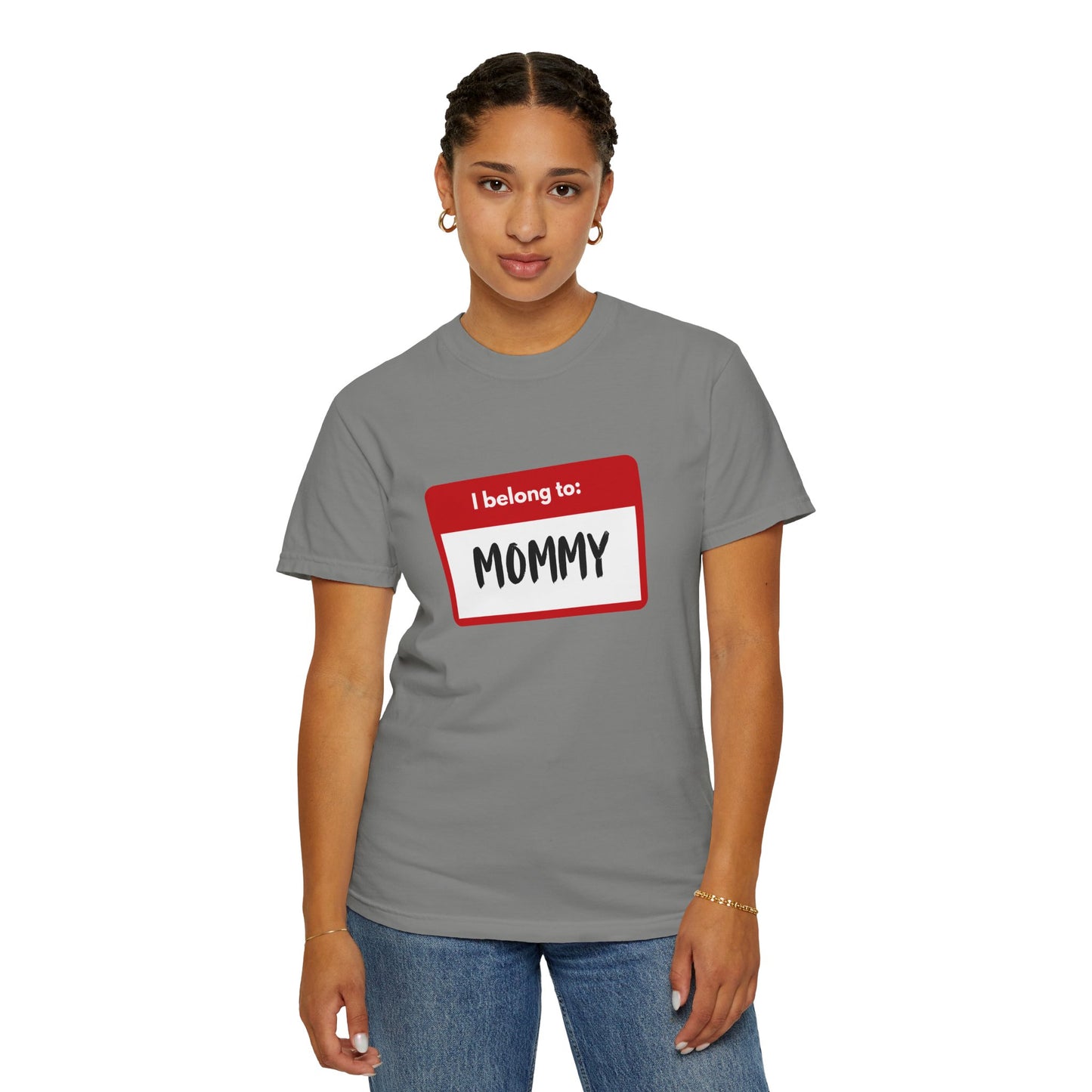 I Belong To Mommy - Comfy Tee