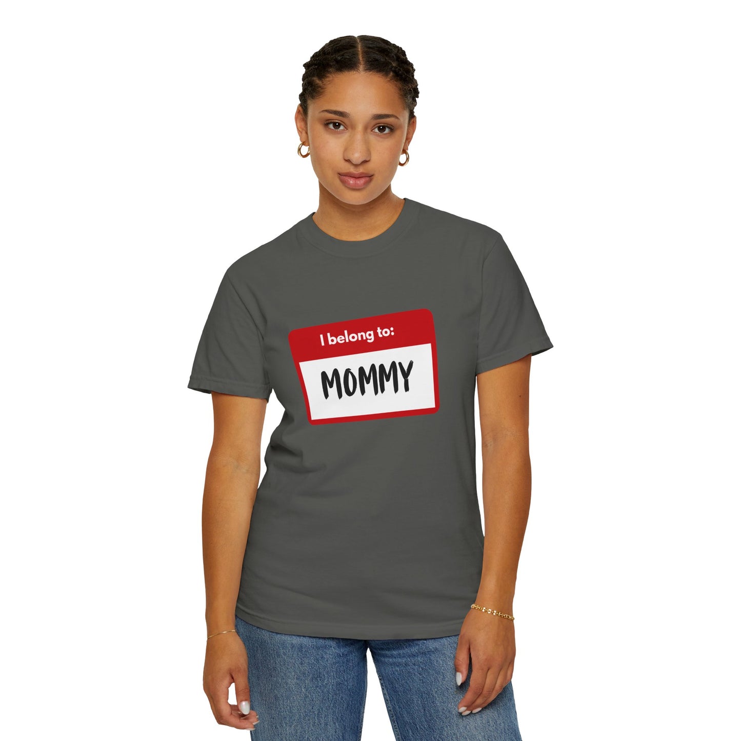 I Belong To Mommy - Comfy Tee