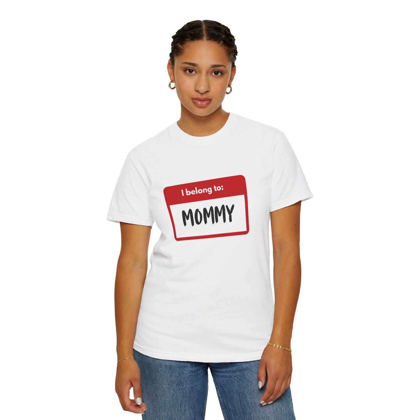 I Belong To Mommy - Comfy Tee