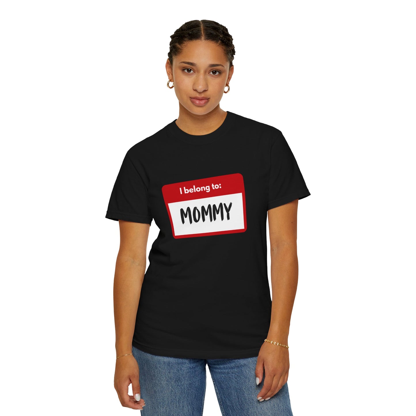 I Belong To Mommy - Comfy Tee