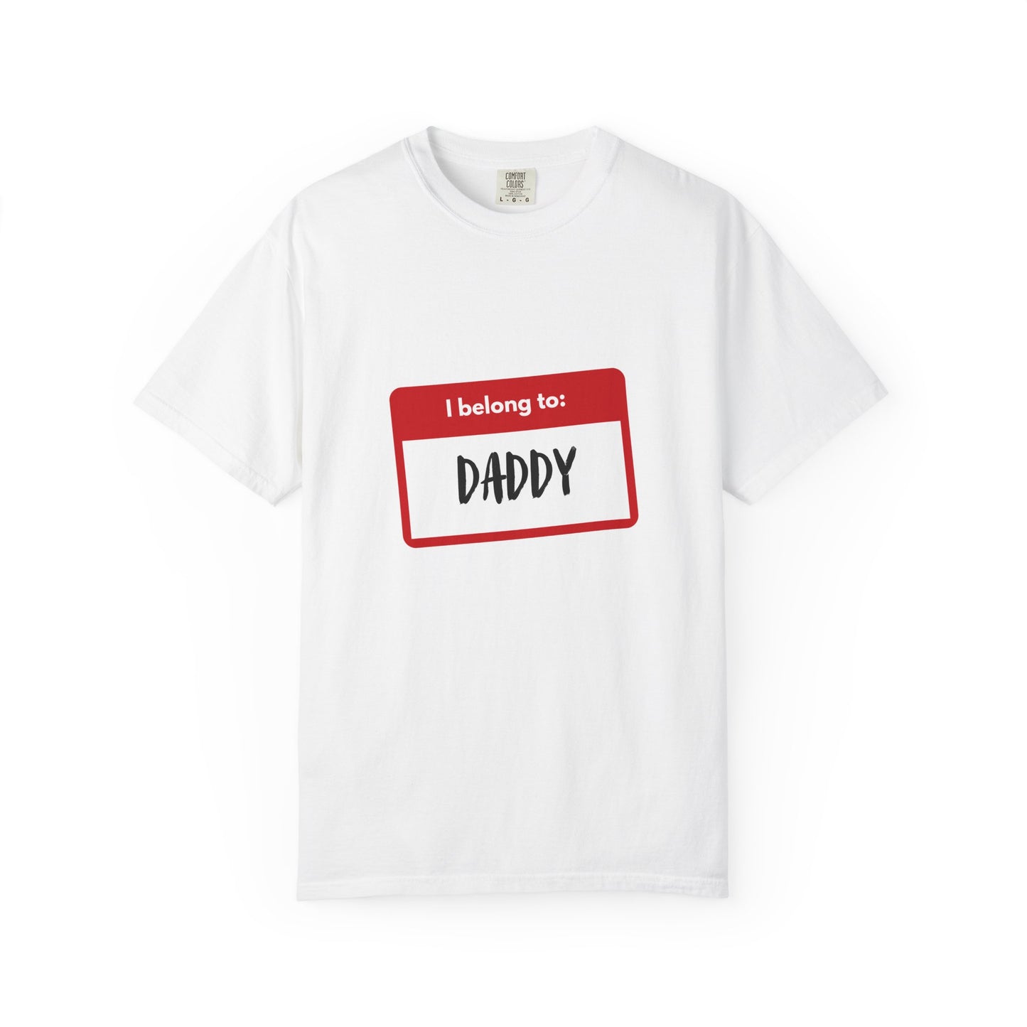 I Belong To Daddy - Comfy Tee