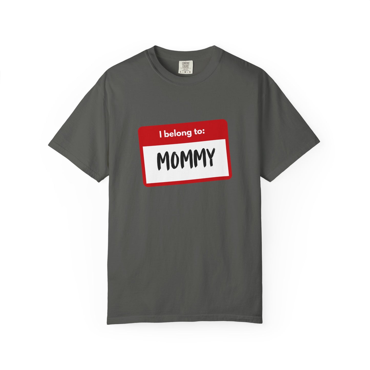I Belong To Mommy - Comfy Tee