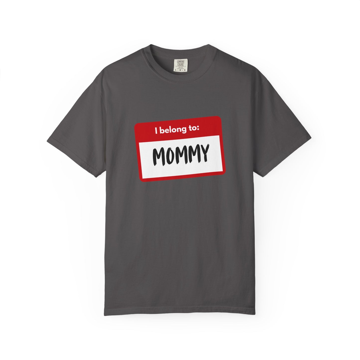 I Belong To Mommy - Comfy Tee