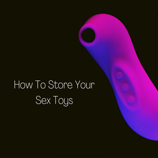 How To Store Your Sex Toys