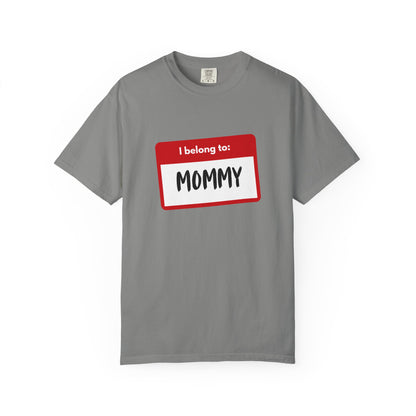 I Belong To Mommy - Comfy Tee