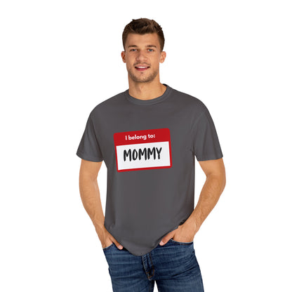 I Belong To Mommy - Comfy Tee