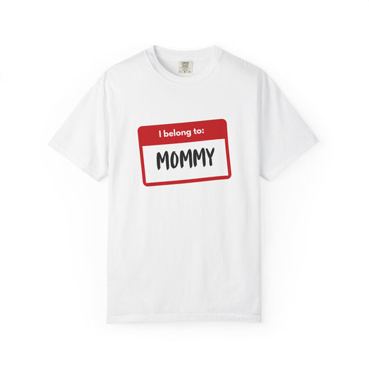 I Belong To Mommy - Comfy Tee