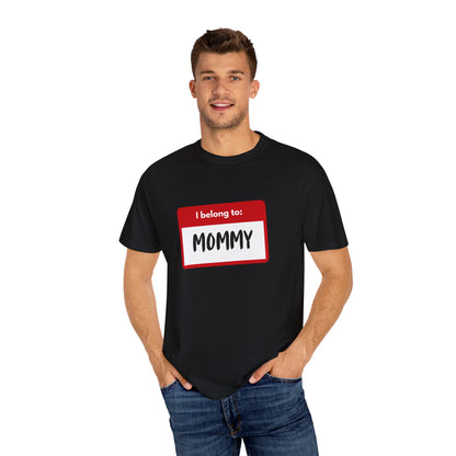 I Belong To Mommy - Comfy Tee